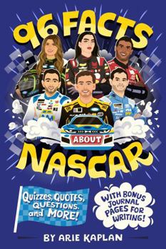 96 Facts About NASCAR: Quizzes, Quotes, Questions, and More! With Bonus Journal Pages for Writing!
