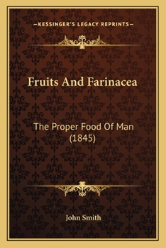 Paperback Fruits And Farinacea: The Proper Food Of Man (1845) Book