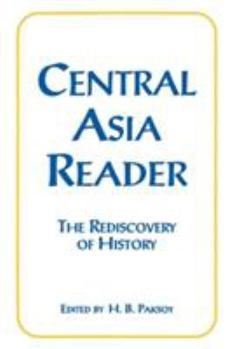 Paperback Central Asia Reader: The Rediscovery of History: The Rediscovery of History Book