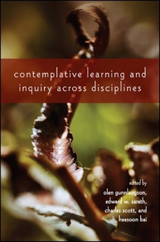 Hardcover Contemplative Learning and Inquiry Across Disciplines Book