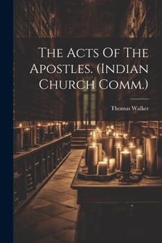 Paperback The Acts Of The Apostles. (indian Church Comm.) Book