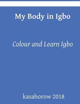 Paperback My Body In Igbo: Colour and Learn Book