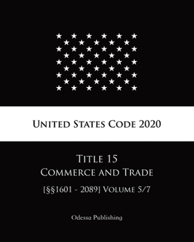 Paperback United States Code 2020 Title 15 Commerce and Trade [??1601 - 2089] Volume 5/7 Book