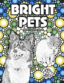 Paperback Bright Pets: Adult Coloring Book