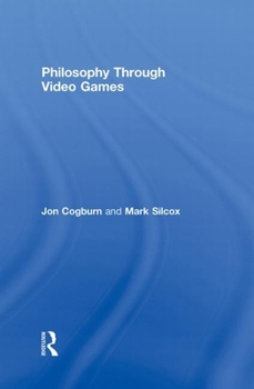 Hardcover Philosophy Through Video Games Book