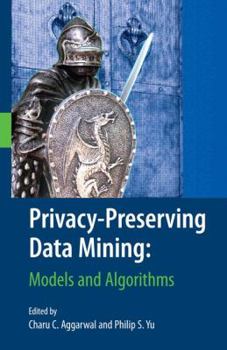 Paperback Privacy-Preserving Data Mining: Models and Algorithms Book