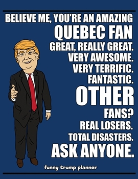 Paperback Funny Trump Planner: Funny Planner for Quebec Fan (Conservative Trump Gift) Book