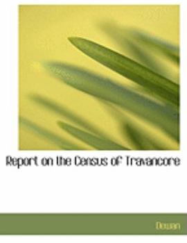 Hardcover Report on the Census of Travancore [Large Print] Book