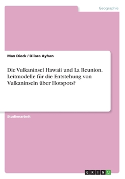 Paperback Die Vulkaninsel Hawaii und La Reunion. Leitmodelle f?r die Entstehung von Vulkaninseln ?ber Hotspots? [German] Book