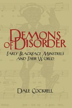 Hardcover Demons of Disorder: Early Blackface Minstrels and Their World Book