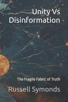 Paperback Unity Vs Disinformation: The Fragile Fabric of Truth Book