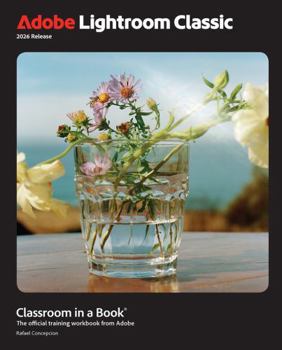 Paperback Adobe Photoshop Lightroom Classic Classroom in a Book 2026 Release Book
