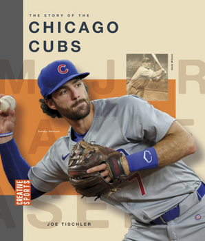 The Story of the Chicago Cubs (Creative Sports: Major League Baseball)