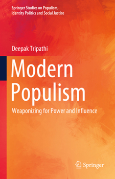 Hardcover Modern Populism: Weaponizing for Power and Influence Book