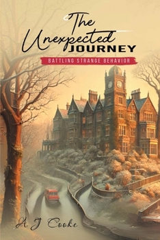 Paperback The Unexpected Journey: Battling Strange Behaviour Book