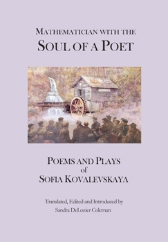 Hardcover Mathematician with the Soul of a Poet: Poems and Plays of Sofia Kovalevskaya Book