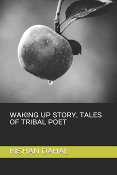 Paperback Waking Up Story, Tales of Tribal Poet Book
