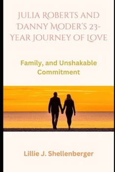 Julia Roberts and Danny Moder’s 23-Year Journey of Love: Family, and Unshakable Commitment