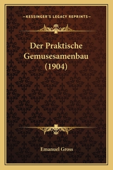 Paperback Der Praktische Gemusesamenbau (1904) [German] Book
