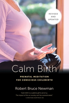 Paperback Calm Birth, Revised: Prenatal Meditation for Conscious Childbirth Book