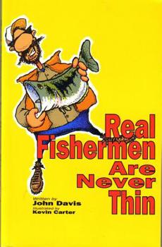 Paperback Real Fishermen Are Never Thin Book