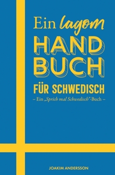 Paperback Ein lagom Handbuch für Schwedisch: Ein "Sprich mal Schwedisch-Buch [German] Book