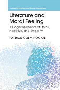 Paperback Literature and Moral Feeling: A Cognitive Poetics of Ethics, Narrative, and Empathy Book