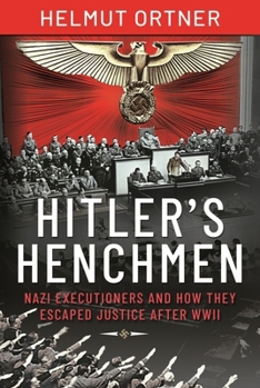 Hardcover Hitler's Henchmen: Nazi Executioners and How They Escaped Justice After WWII Book