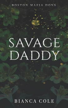 Paperback Savage Daddy: A Dark Captive Mafia Romance Book