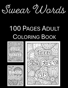 Paperback Swear Words Bad Words Coloring Book: 100 Pages of Swear Words Mandala for Adults Featuring Stress Relief and Relaxation - Helps with Anxiety and Menta Book