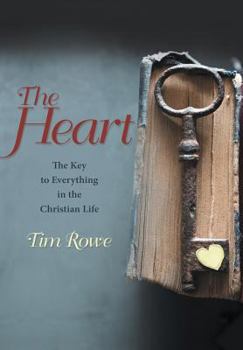 Hardcover The Heart: The Key to Everything in the Christian Life Book