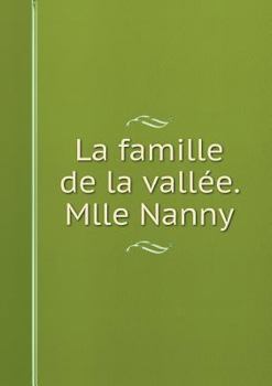 Paperback La famille de la vall?e. Mlle Nanny [French] Book