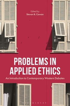 Problems in Applied Ethics: An Introduction to Contemporary Western Debates