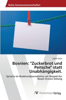 Paperback Bosnien: "Zuckerbrot und Peitsche" statt Unabhängigkeit. [German] Book