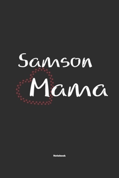 Paperback Samson Mama Notebook: Notebook / Journal Gift for dog / Samson Mom clothes, cute gift for dog mom, 120 Pages, 6x9, Soft Cover, Matte Finish Book