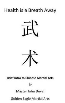 Paperback Health is a Breath Away: Brief Introduction to Chinese Martial Arts Book