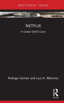 Netflix: A Global SVOD Giant (Global Media Giants)