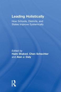 Hardcover Leading Holistically: How Schools, Districts, and States Improve Systemically Book