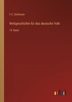 Paperback Weltgeschichte für das deutsche Volk: 15. Band [German] Book