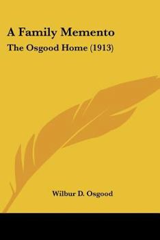 Paperback A Family Memento: The Osgood Home (1913) Book