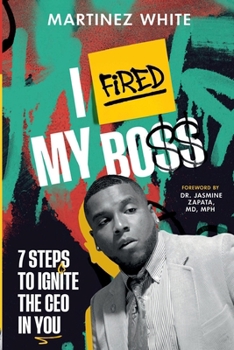 Paperback I Fired My Boss: 7 Steps To Ignite The CEO In You Book