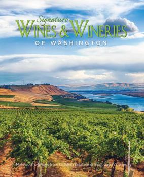 Hardcover Signature Wines & Wineries of Washington: Noteworthy Wines & Artisan Vintners Book