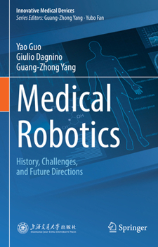 Hardcover Medical Robotics: History, Challenges, and Future Directions Book