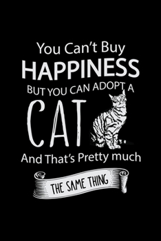 Paperback You can't buy Happiness but you can adopt a cat and That's Pretty Much The same thing: Cat Lovers Travel Journal - Travel Journal for girls & womens - Book