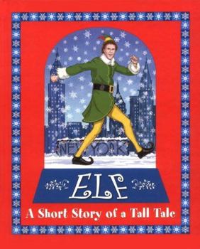 Hardcover Elf: A Short Story of a Tall Tale Book
