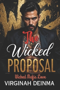 Paperback The Wicked Proposal: Wicked Mafia Love Book