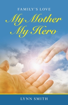 Paperback My Mother My Hero: Family's Love Book