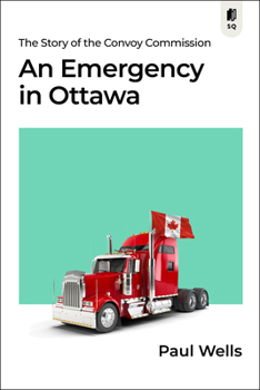 Paperback An Emergency in Ottawa: The Story of the Convoy Commission Book