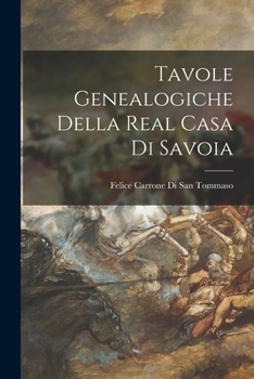 Paperback Tavole Genealogiche Della Real Casa Di Savoia [Italian] Book
