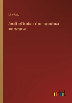 Paperback Annali dell'Instituto di corrispondenza archeologica [Italian] Book